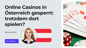 Wie starte ich mit Online Casinos in Österreich im Jahr 2021